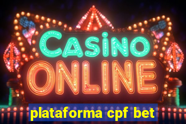 plataforma cpf bet